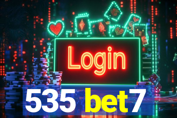 535 bet7